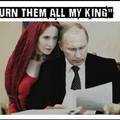 Lord Putin, of the Great Motherland Russia