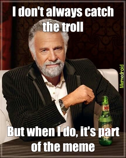The troll. - meme