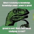 Study is evil