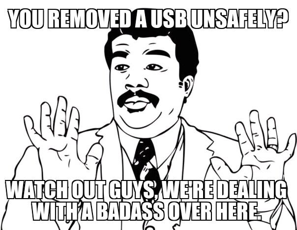 USB removed unsafely - meme