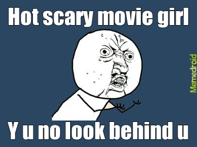 Scary movies - meme