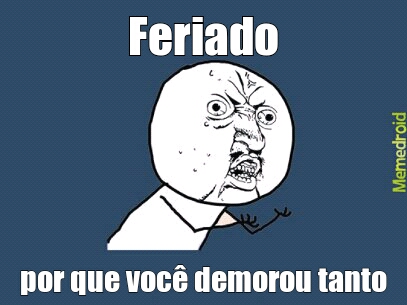 feriado no domingo - Meme by fisiojason :) Memedroid