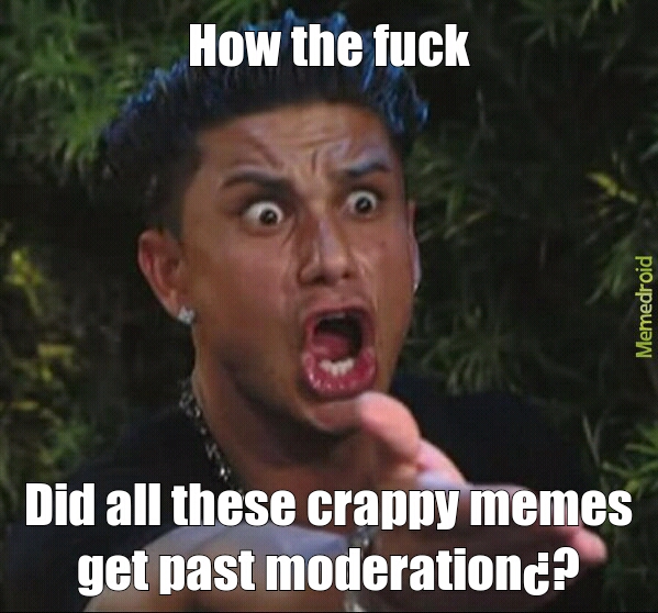 Moderation fail - meme