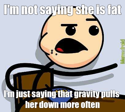 Fatness and gravity - meme
