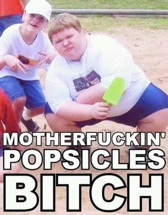 Motherfucking Popsicles ! - meme