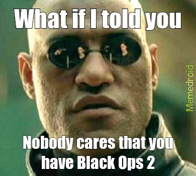 Black ops 2 - meme