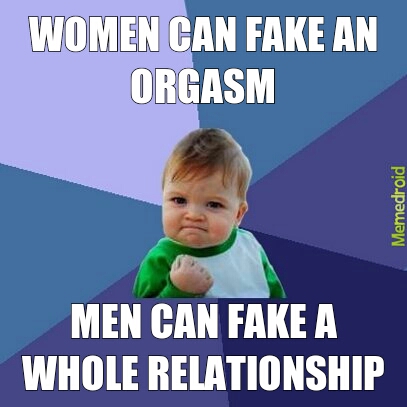 Men can fake too - meme