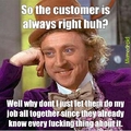 the customer is always right? that's bs