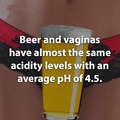 Beer....or.......Vagina?