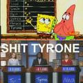 shit Tyrone