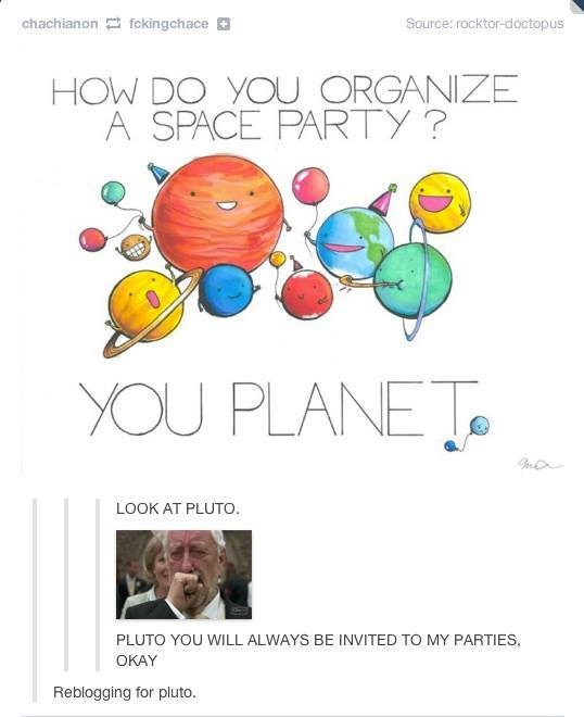 I don't give a fuck what NASA says. Pluto is a planet in my book. - meme
