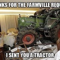 if someone sent me the farmville request one more time i'm gonna sent you a mother fucking tractor, i'm really not kidding