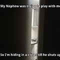 hiding...in the closet ;)