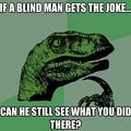 I see said the blind man