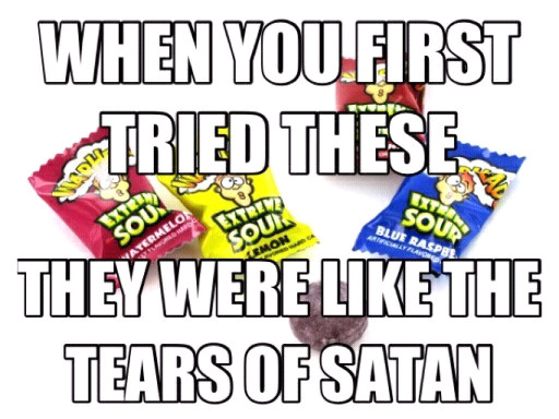 They're so sour!! - meme