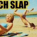 beach slap!!