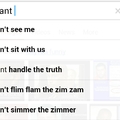 You can't flim flam the zim zam.