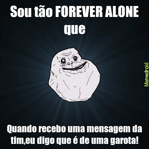 Forever alone! - meme