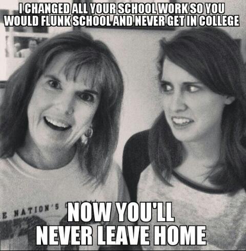 overly attached mother - meme