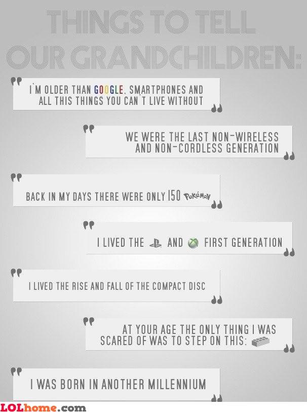 things we will say to our grandchildren - meme