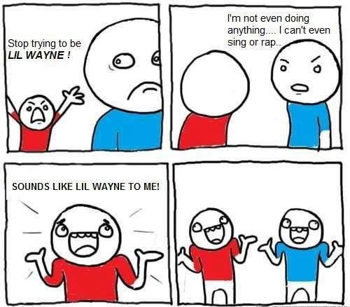 Lil wayne is black - meme