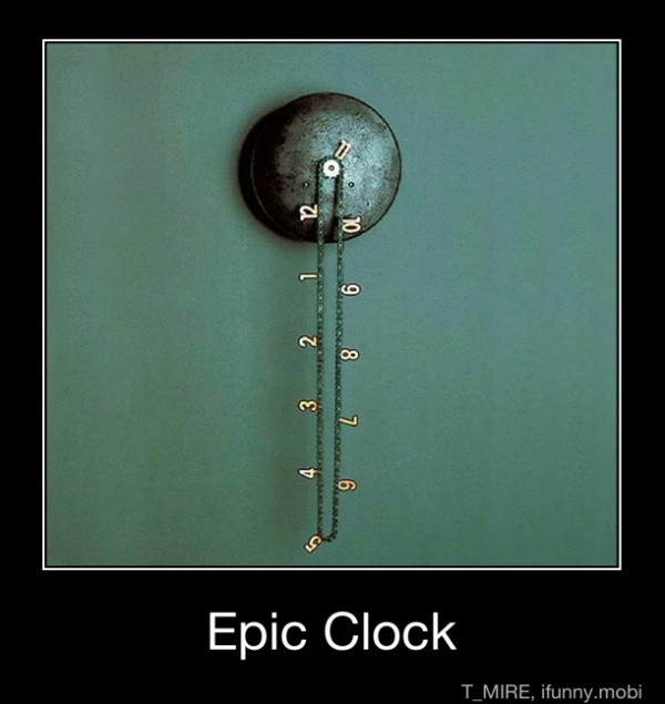 Epic clock Meme by Xcalizorz ) Memedroid