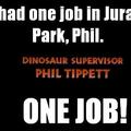 Dammit Phil, one Job!