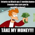 Cura dalla zombificazione Take my money!!