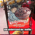 This muffin understands me very well.