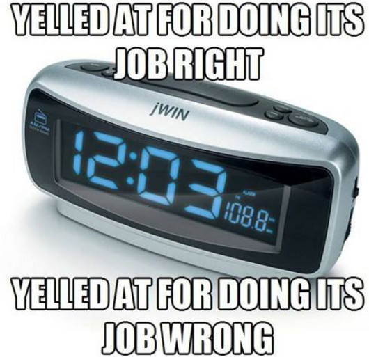 Poor alarm clock... - meme