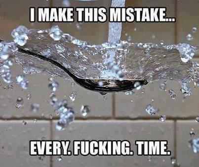 Every time i wash a spoon - meme