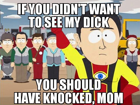 Shouldn't have jerked it while visiting... - meme