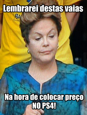 Dilma irá se vingar!! - meme