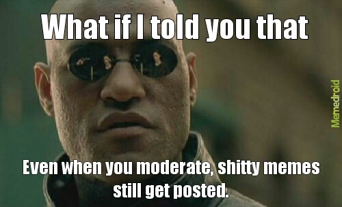 stop complaining about people not moderating - meme