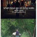 when boys do long walks with you