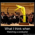 my conductor wen i was en school did this once