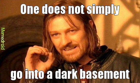 Dark basement - meme