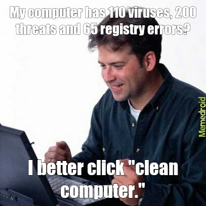 Everyone who owns a computer.. - meme