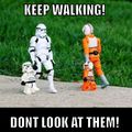 Just keep walking son!