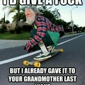 Your Grandma gets it