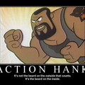 Action Hank Was Epic