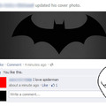 My friend is so stupid, it's obviously Superman!