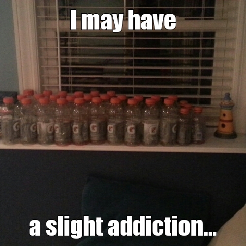 My Gatorade addiction - meme