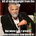 So much milk