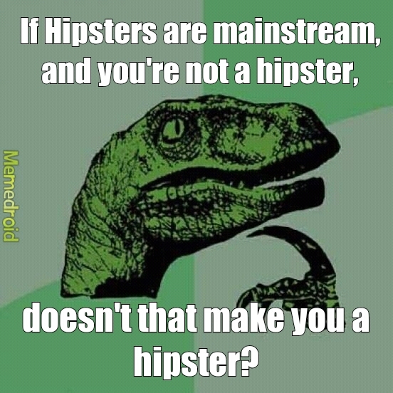 hipsters - meme