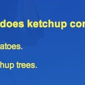Definitely ketchup trees