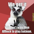 The amount of anti Ben Affleck memes are too damn high