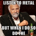 metal!!!....first comment isn't metal