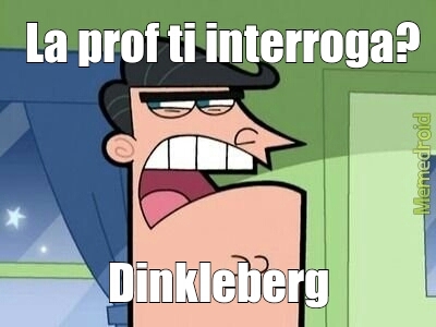 Dinkleberg!!! - meme