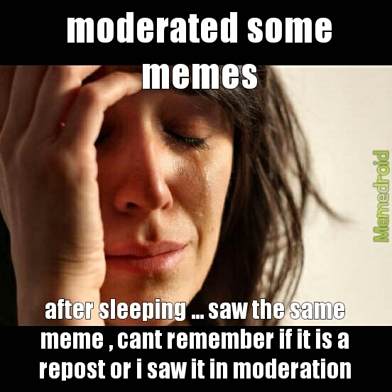 happened right now ... i downvoted the meme t('-'t)